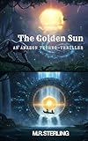  THE GOLDEN SUN: An Amazon Techno-Thriller (English Edition)