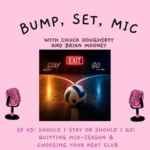 Ep 43: Should I Stay or Should I go: Quitting Mid-Season & Choosing Your Next Club