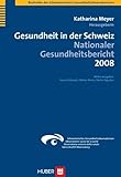 Gesundheit in der Schweiz: Nationaler Gesundheitsbericht 2008