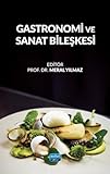 Gastronomi ve Sanat Bileşkesi