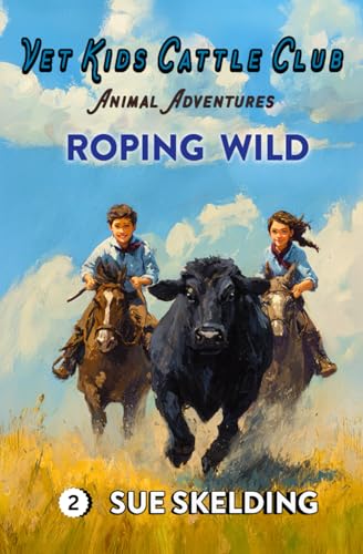 ROPING WILD: Children's Veterinary Animal Adventures and Mystery ...