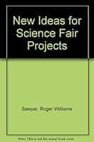 New Ideas for Science Fair Projects 0668015381 Book Cover