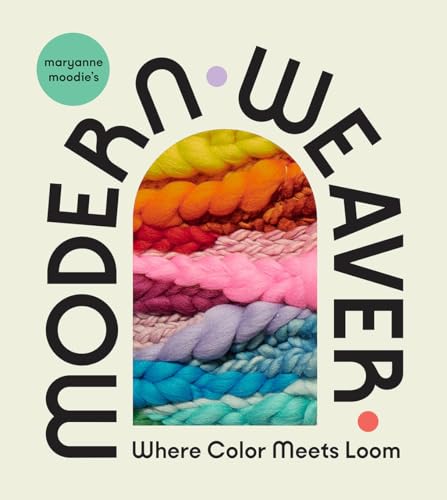 Maryanne Moodie's Modern Weaver: Where Color Meets...
