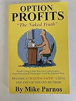 Option Profits The Naked Truth Profit Using Little Known Conservative Non-Directional Strategies Used by Option Pros 1934674028 Book Cover