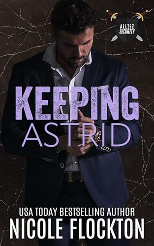 Keeping Astrid (Alliez Security Book 1)