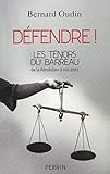 houdini software  Défendre !: Les ténors du barreau de la Révolution à nos jours