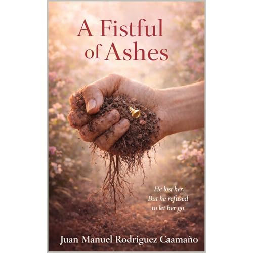 A Fistful of Ashes Audiobook By Juan Manuel Rodriguez Caama&ntilde;o cover art