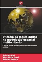 Eficácia da lógica difusa na modelação espacial multi-critério (Portuguese Edition) 6208834538 Book Cover