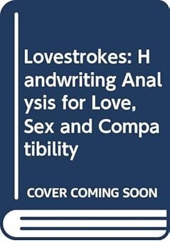 Paperback Lovestrokes: Handwriting Analysis for Love, Sex and Compatibility Book