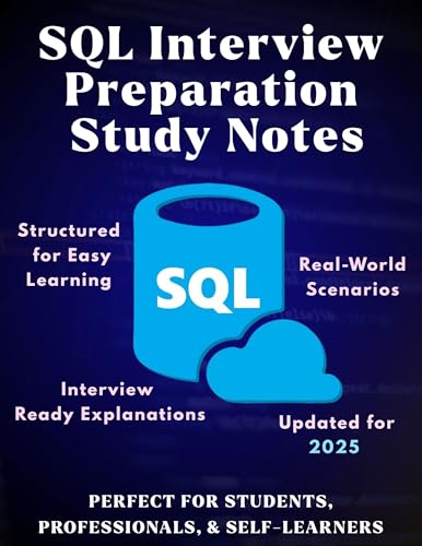SQL Interview Preparation Study Notes: SQL Concepts, Query Challenges, and Practical Tips for Job Readiness | SQL interview preparation Handbook | SQL ... (Information Technology Books 50)