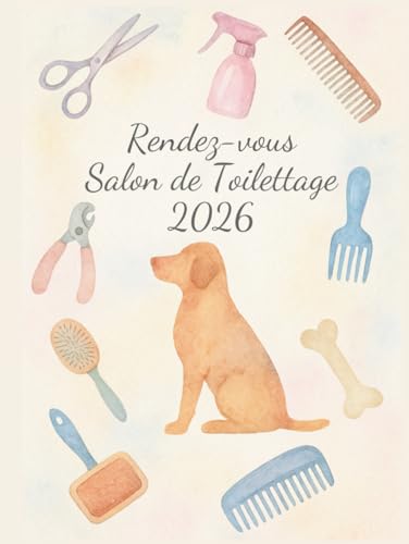 livre Carnet de Rendez-vous Toilettage 2026 : Cahier de RDV pour Salon de Toilettage Canin professionnel | Pour Toiletteur Chiens, Chats | 7h00 à 21h00, 1 ... sur 2 pages – Intervalles de 15 minutes – A4