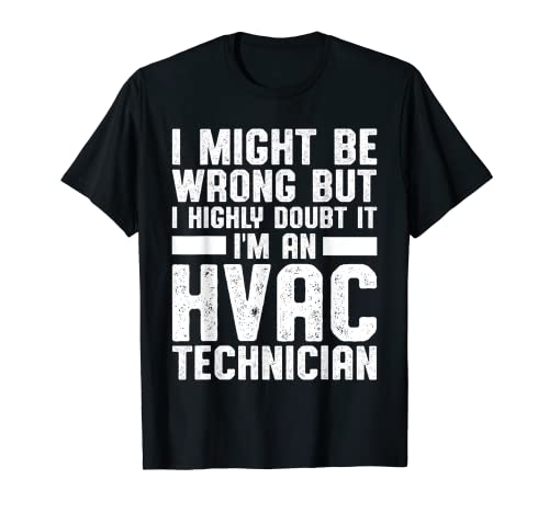HVAC Technician Wrong Funny HVAC Tech T-Shirt