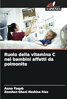 Ruolo della vitamina C nei bambini affetti da polmonite (Italian Edition) 6208768691 Book Cover