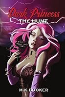 Dark Princess - The Hunt 1291766774 Book Cover