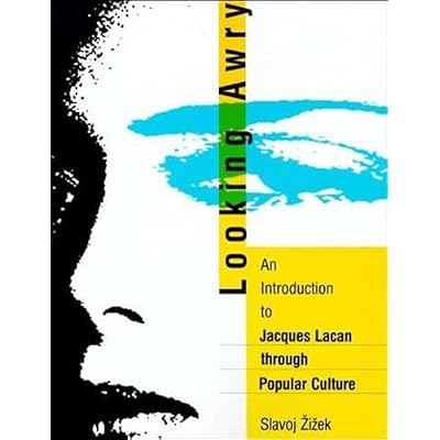 Looking Awry &ndash; An Introduction to Jacques Lacan Through Popular Culture