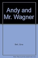 Andy and Mr. Wagner B0007HAXBW Book Cover
