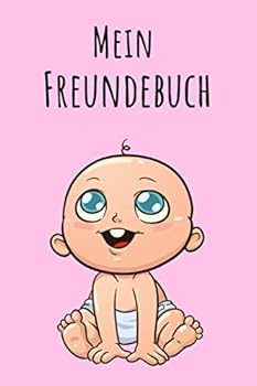 Mein Freundebuch : Baby Rosa F?r Kinder Zum Eintragen Platz F?r 49 Freunde DIN A5+ Geschenkidee