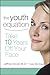 The Youth Equation: Take 10 Years Off Your Face