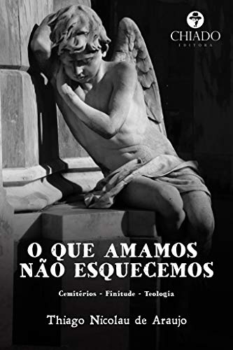 O Que amamos não esquecemos: