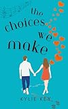 The Choices We Make: A Sweet YA & Teen Romance (Young Love Book 6)