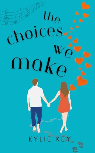 The Choices We Make: A Sweet YA & Teen Romance (Young Love Book 6)