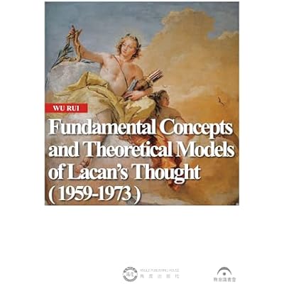 Fundamental Concepts and Theoretical Models of Lacan&rsquo;s Thought