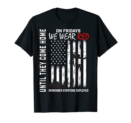 Remember Everyone Deployed Wear Red On Fridays Bandiera Militare Maglietta