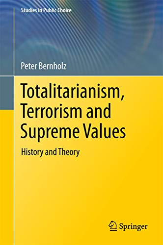 Totalitarianism, Terrorism and Supreme Values: History and Theory (Studies in Public Choice, 33)