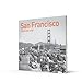San Francisco Then and Now®: A photographic guide to the hidden history and architecture of the city