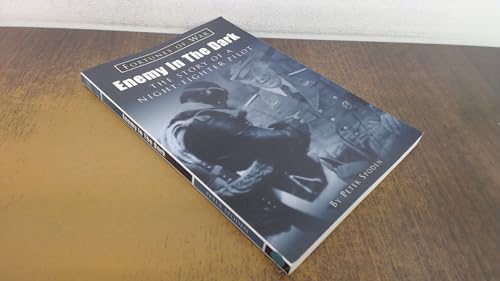 Enemy in the Dark: The Story of a Luftwaffe Night-fighter Pilot (Fortunes of War S.)