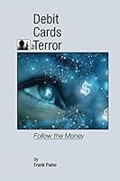 Debit Cards for Terror: Follow the Money 1695863984 Book Cover
