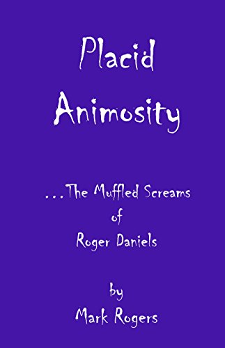 Placid Animosity: The Poetry and Lyrics of The Late Roger Daniels (The B.U.R.N.O.U.T.S. Chronicles) (English Edition)