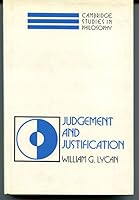 Judgement and Justification (Cambridge Studies in Philosophy) 0521335809 Book Cover