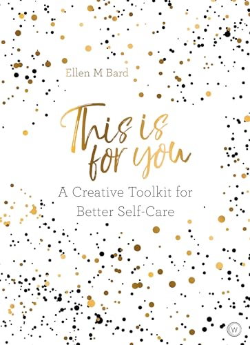 This is For You: A creative toolkit for better self-care