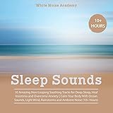 Sleep Sounds: 10 Amazing Non-Looping Soothing Tracks for Deep Sleep, Heal Insomnia and Overcome...