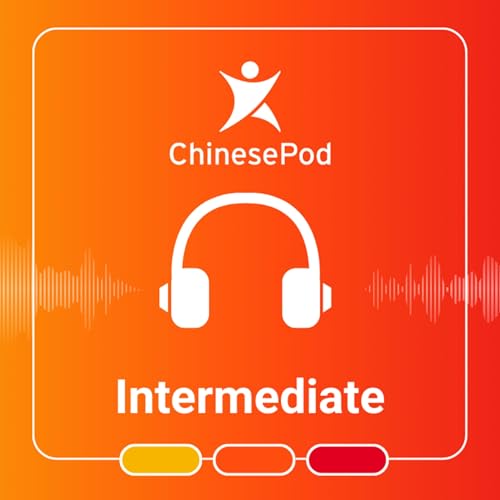 ChinesePod - Intermediate Podcast Por ChinesePod LLC arte de portada