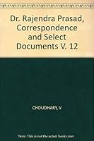 Dr. Rajendra Prasad, Correspondence and Select Documents V. 12 8170230136 Book Cover