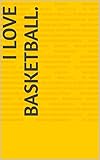I love basketball. (English Edition)