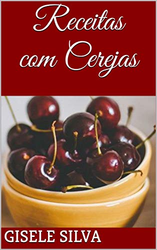 Receitas com Cerejas