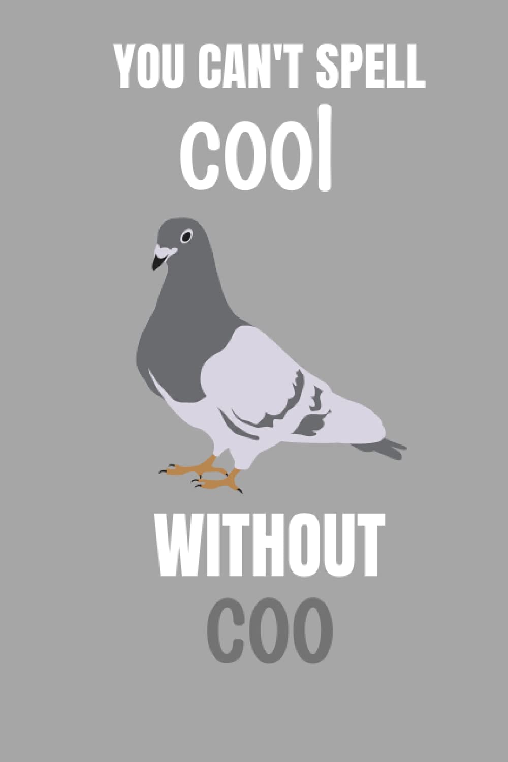 Can't Spell Cool Without Coo: Notebook/Journal/ Composition Notebook