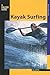 Kayak Surfing (How to Paddle Series)