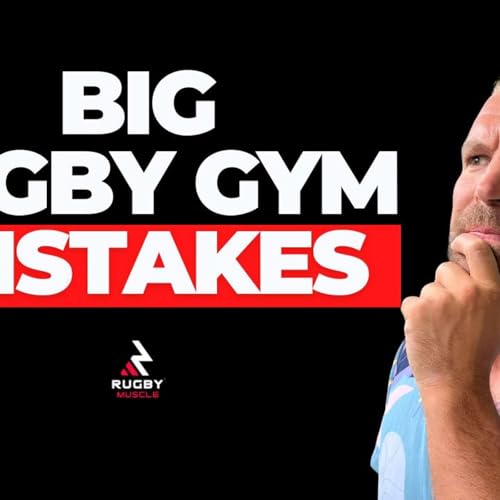 10 Strength & Conditioning Mistakes Rugby Players Must Avoid