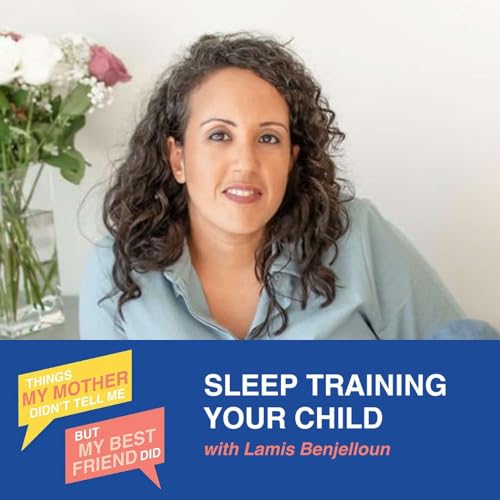 Sleep Training Your Child (w/ Lamis Benjelloun)