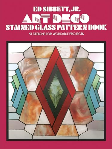 Art Deco Stained Glass Pattern Book: 91 Designs For Workable Projects