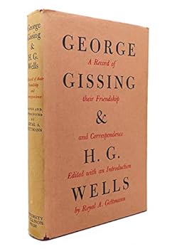 George Gissing and H.G. Wells: Their Friendship and Correspondence