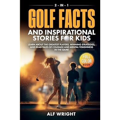 Golf Facts and Inspirational Stories for Kids