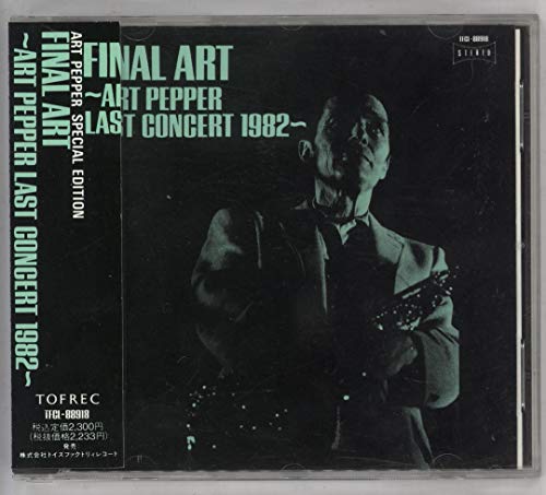 ART PEPPER - Final Art - Art Pepper Last Concert 1982 - CD
