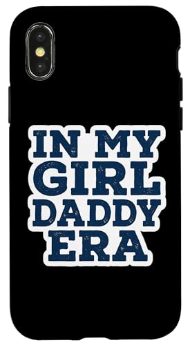 In My Girl Daddy Era Proud New Dad Funny ���̓� �� �X�}�z�P�[�X iPhone X/XS �p