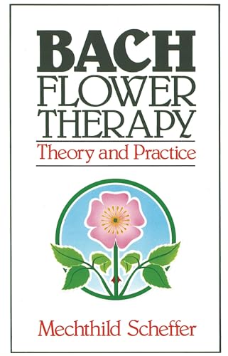 Bach Flower Therapy: Theory and Practice