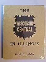 The Wisconsin Central in Illinois 1616588497 Book Cover